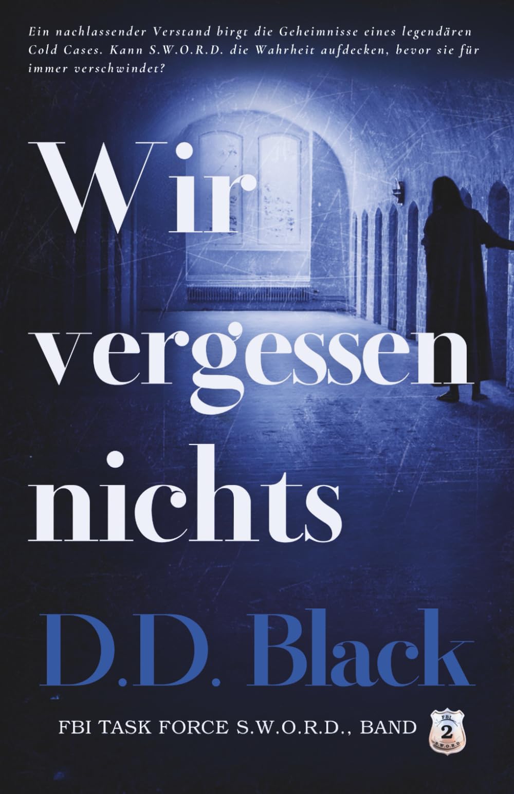 Wir vergessen nichts (FBI Task Force S.W.O.R.D., Band 2) Contemporary literature