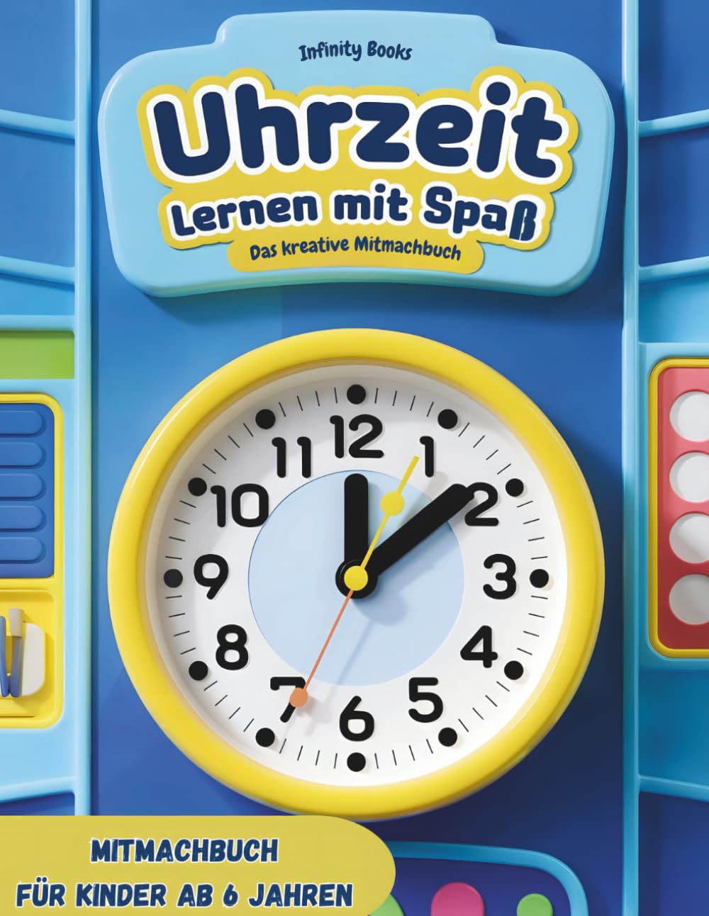 Uhrzeit lernen mit Spaß – Das kreative Mitmachbuch für Kinder ab 6 Jahren Non-fiction