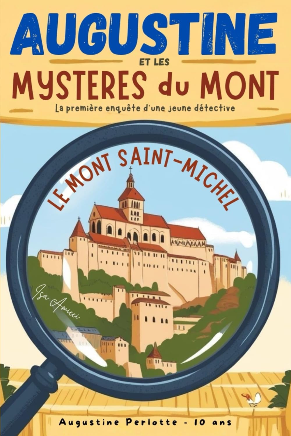 AUGUSTINE ET LES MYSTERES DU MONT !: La première enquête d'Augustine Perlotte, 10 ans, jeune détective en herbe... book
