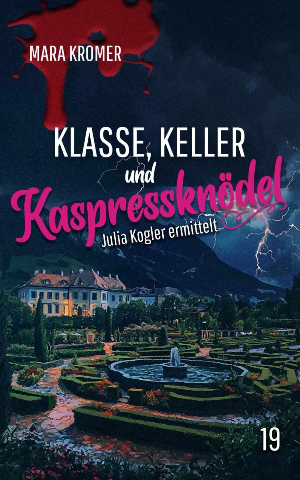Klasse, Keller und Kaspressknödel: Julia Kogler ermittelt Band 19 Detective & CSI