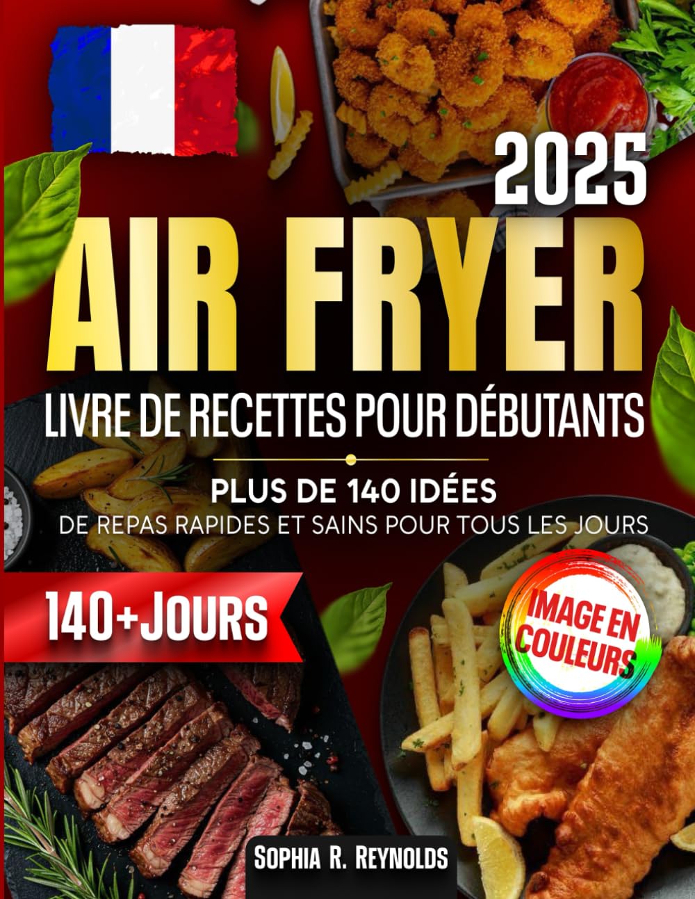 Livre de Recettes Air Fryer pour Débutants: Plus De 140 idées de repas rapides et sains pour tous les jours Health, Nutrition & Fitness