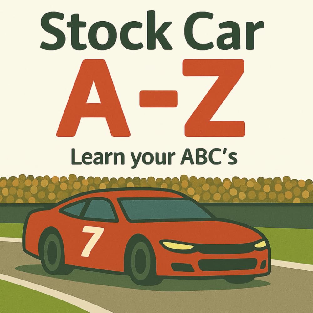 Stock Car A-Z - Learn Your ABC's: Children's ABC Book for Stock Car Racing Fans Leisure & Fun