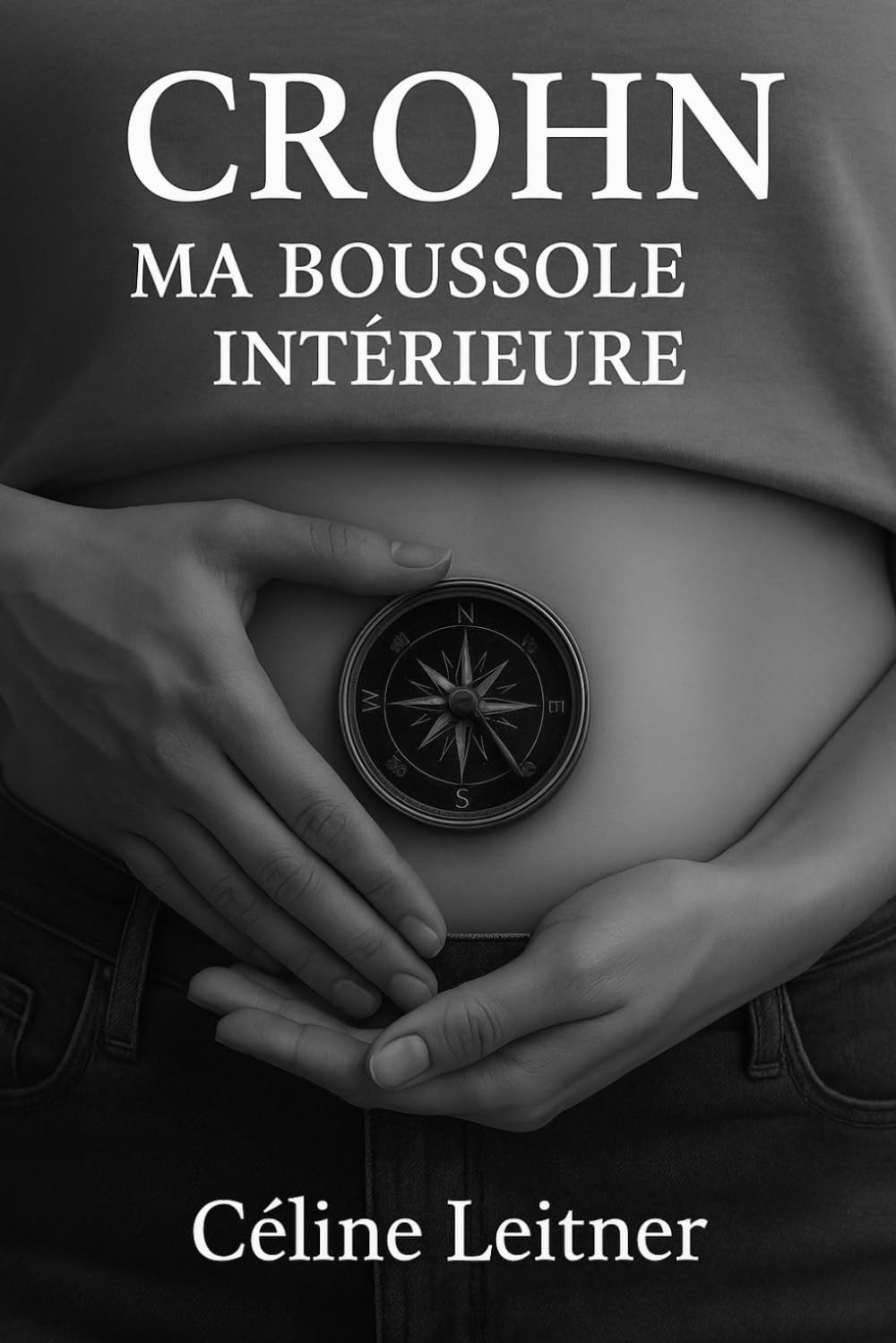 Crohn, Ma boussole intérieure: La douleur peut devenir une porte vers la connaissance de soi book