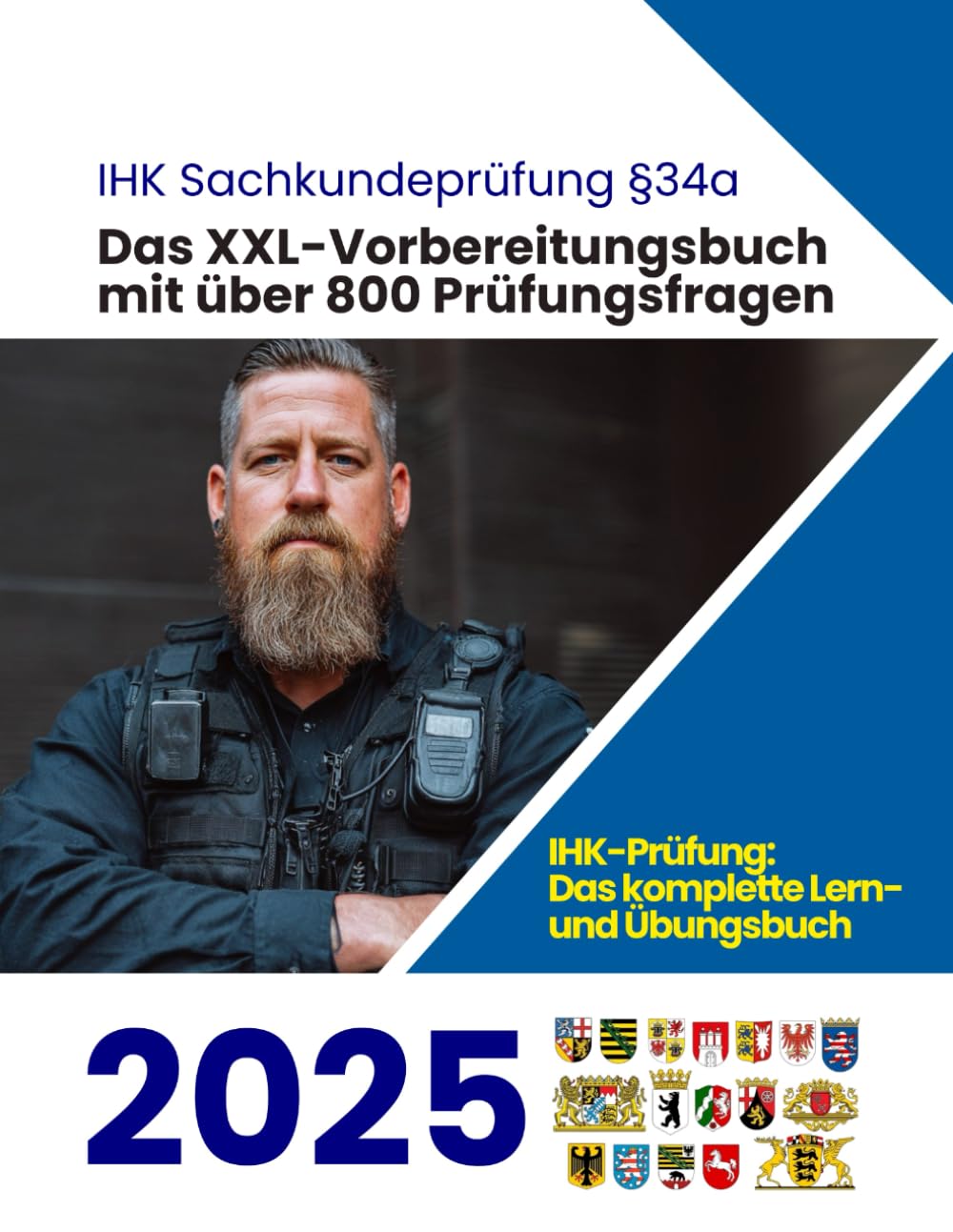IHK Sachkundeprüfung für das Bewachungsgewerbe (§34a): Großes XXL-Vorbereitungsbuch mit über 800 Prüfungsfragen (§34a Security) Business, Finance & Career