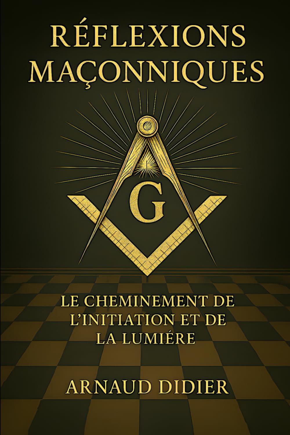 REFLEXIONS MACONNIQUES: Bâtir son Temple Intérieur book