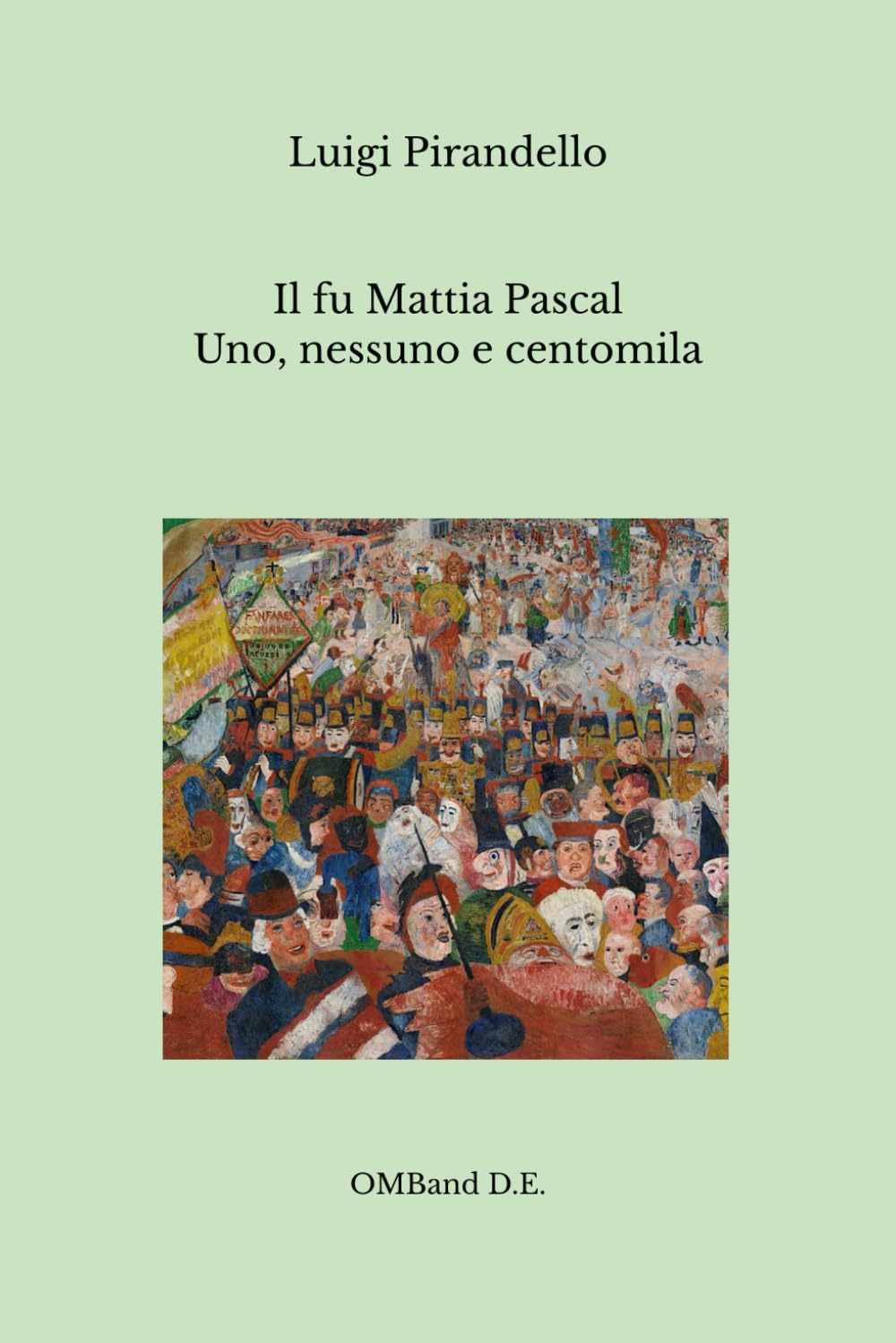 Il fu Mattia Pascal - Uno, nessuno e centomila: (I due principali romanzi di Pirandello in edizione integrale) book