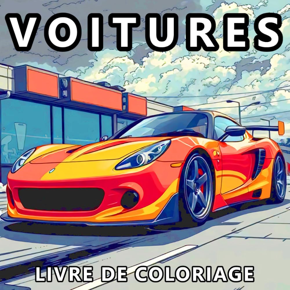Livre De Coloriage Voitures: 50 Illustrations Uniques De Voitures, Camions Et Motos Cool Pour Les Enfants Et Les Adultes Passionnés De Véhicules book