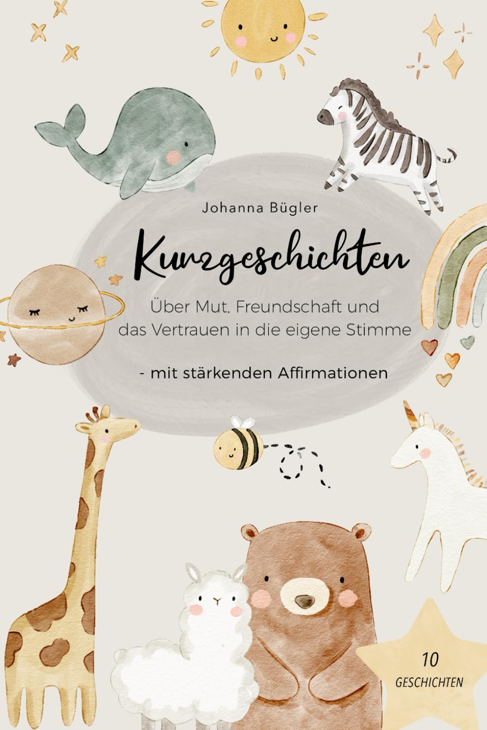 Kurzgeschichten über Mut, Freundschaft und das Vertrauen in die eigene Stimme: 10 Geschichten für Kinder mit stärkenden Affirmationen Lifestyle