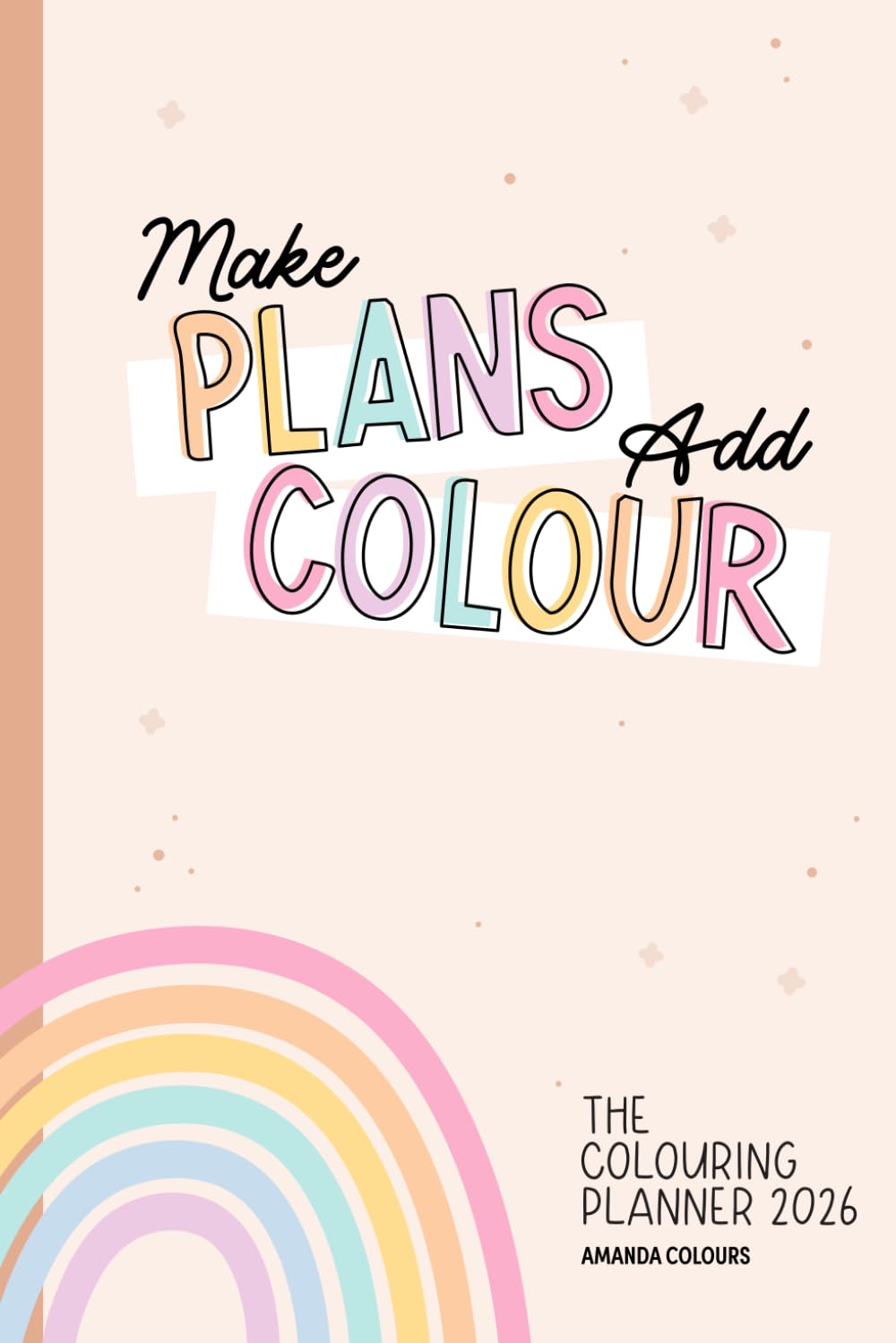 The Colouring Planner 2026: A Colouring & Planning Journal for Adult Colourists – Track, Plan, and Colour Your Creative Year book