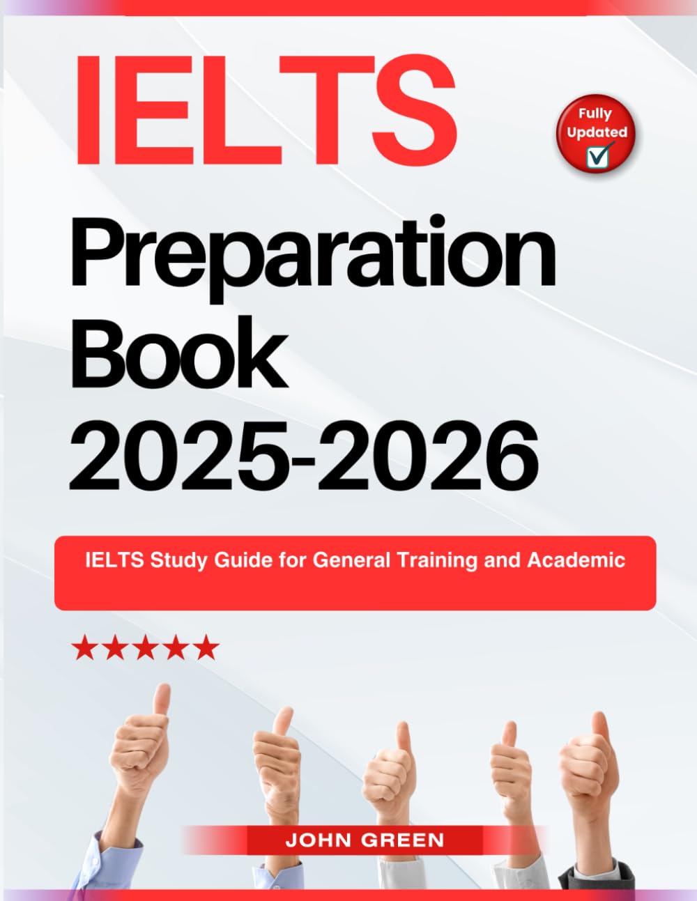IELTS Preparation Book 2025-2026: IELTS Study Guide for General Training and Academic Study Guides