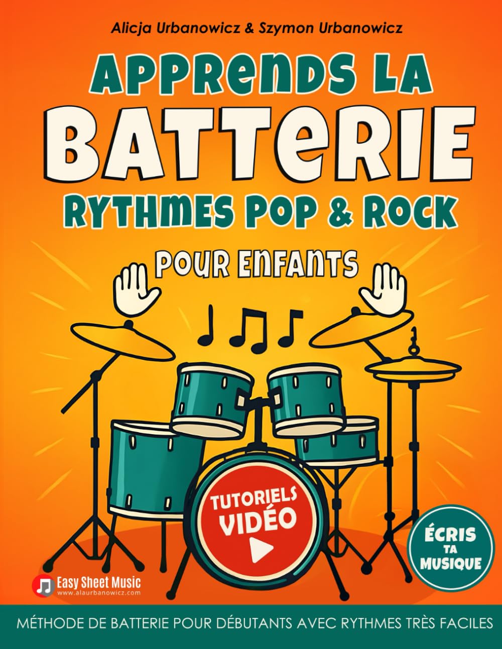 Apprends la Batterie – Rythmes Pop & Rock pour Enfants: Méthode de batterie pour débutants avec rythmes très faciles, tutoriels vidéo et espace pour écrire la musique book