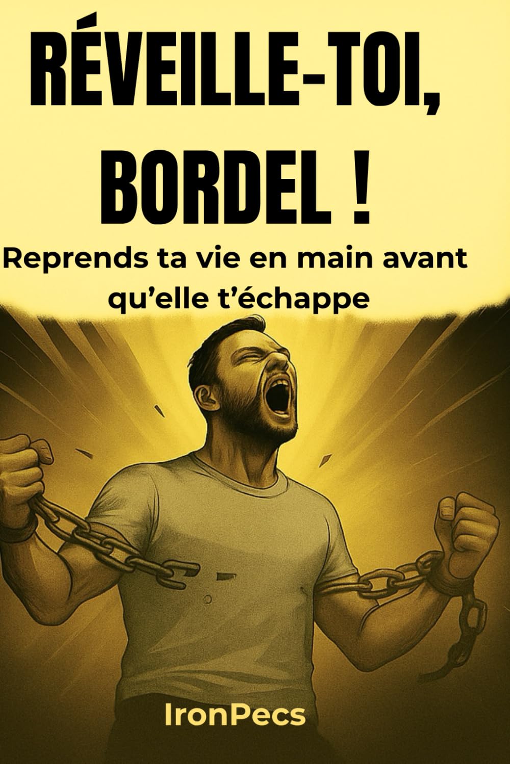 Réveille-toi, bordel !: 30 jours pour reprendre ta vie en main et arrêter de subir. Un guide sans excuses, sans filtre, mais avec du vrai changement. Business, Finance & Career