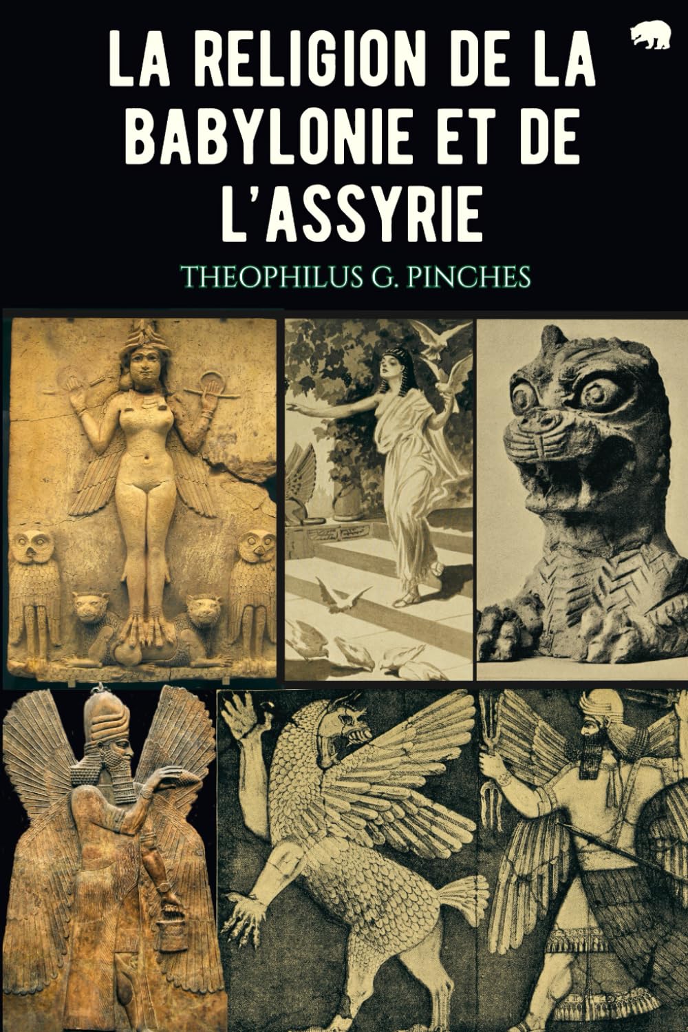 La religion de la Babylonie et de l'Assyrie: Dieux, rituels et mythes mésopotamiens book