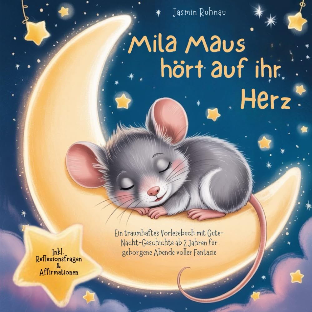 Mila Maus hört auf ihr Herz: Ein traumhaftes Vorlesebuch mit Gute-Nacht-Geschichten ab 2 Jahren für geborgene Abende voller Fantasie Non-fiction