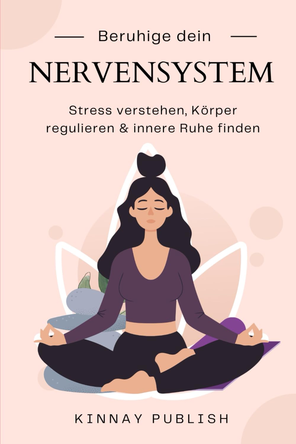 Beruhige dein Nervensystem: Stress verstehen, Nervensystem regulieren & innere Ruhe finden – mit somatischer Praxis, Polyvagal-Theorie & Körperwissen Health, Nutrition & Fitness