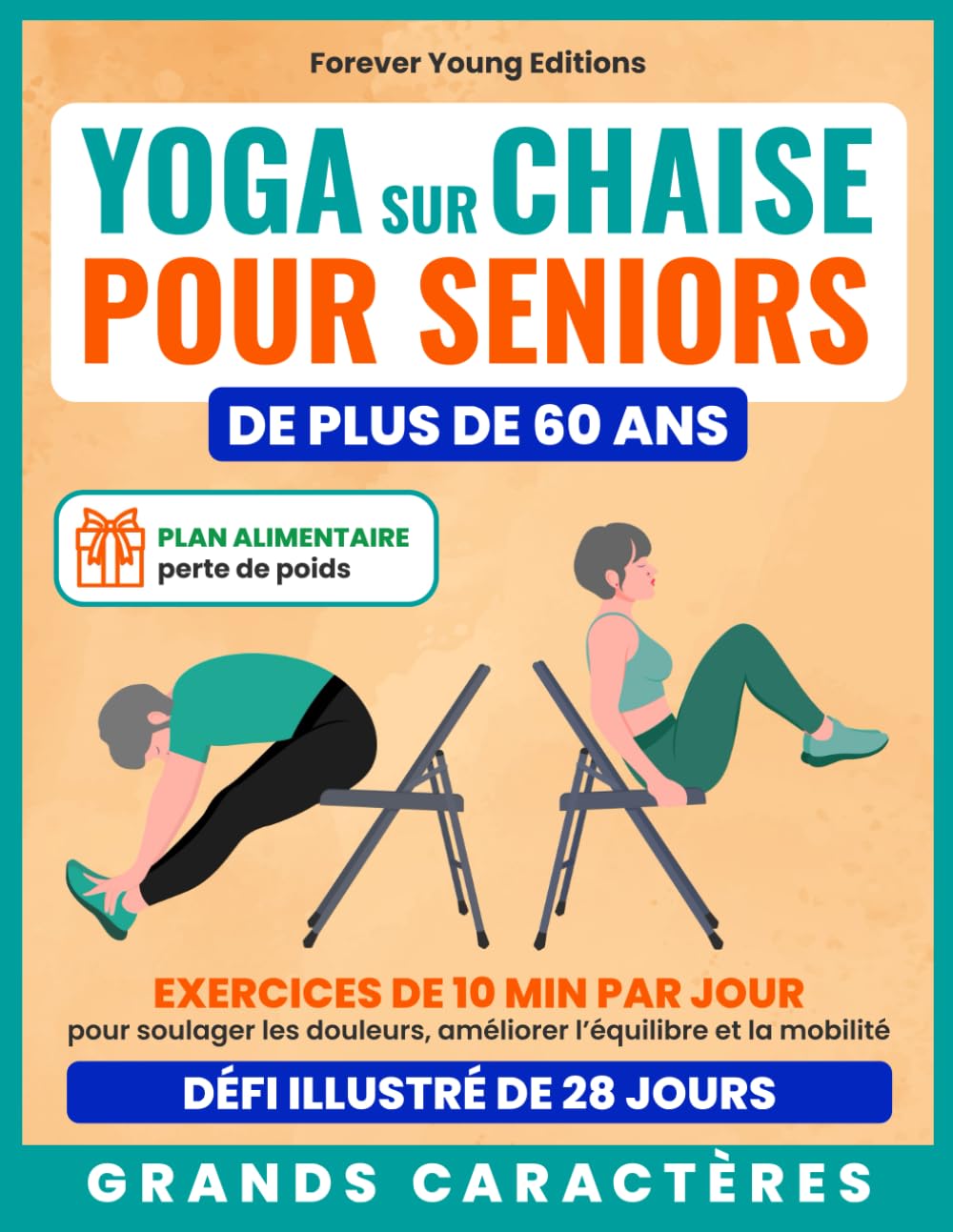 Yoga sur chaise pour seniors de plus de 60 ans: Exercices de 10 min par jour pour soulager les douleurs, améliorer l’équilibre et la mobilité — Défi 28 jours | Plan alimentaire perte de poids inclus book