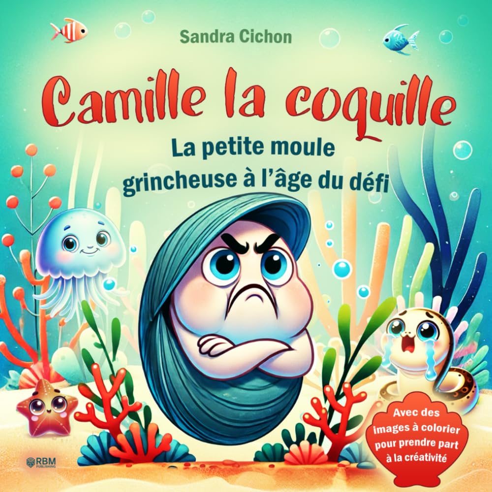 Camille la coquille - La petite moule grincheuse à l’âge du défi : une histoire amusante en rimes pour les parents et leurs petites têtes défiantes I Livre pour enfants à partir de 3 ans book