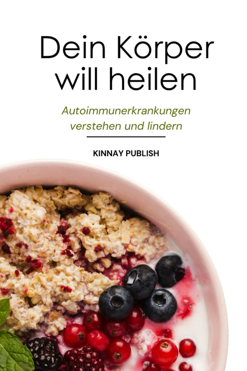 Dein Körper will heilen: Autoimmunerkrankungen verstehen und lindern – mit anti-entzündlicher Ernährung, Nervensystem-Regulation und Achtsamkeit Medicine