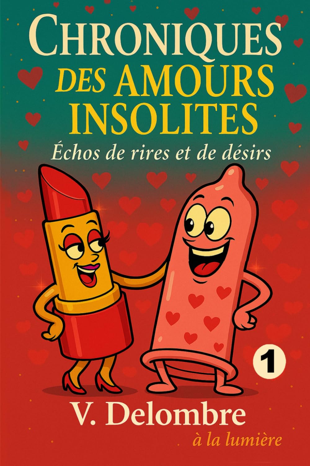Chroniques des amours insolites: Échos de rires et de désirs Contemporary literature
