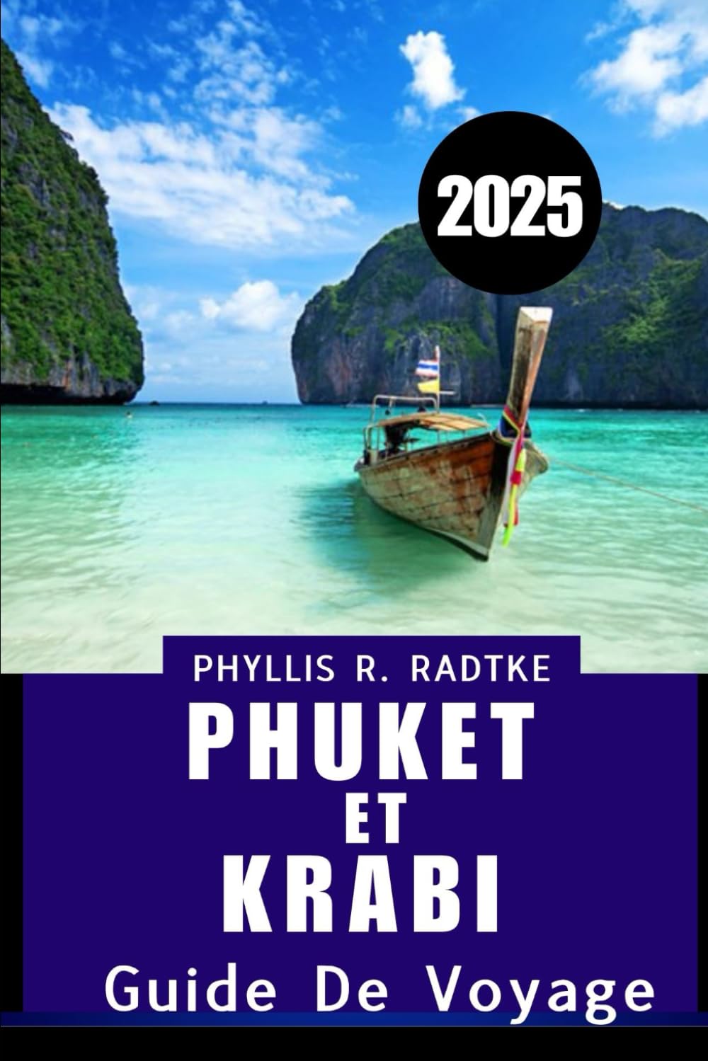 GUIDE DE VOYAGE PHUKET ET KRABI 2025: Votre voyage ultime en à travers les joyaux du sud de la Thaïlande book