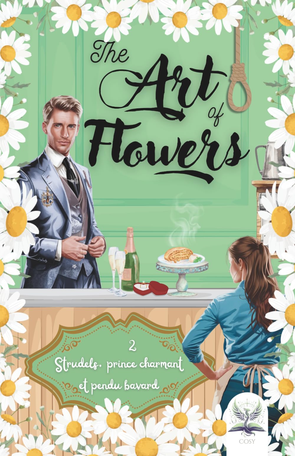 The Art of Flowers 2: Strudels, prince charmant et pendu bavard book