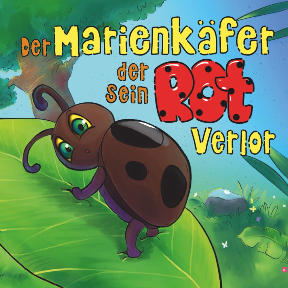 Der Marienkäfer, der sein Rot verlor: Eine herzerwärmende Geschichte über Freundschaft und Zusammenhalt (DEUTSCHE KINDERBÜCHER FÜR 3-8 JAHRE, Band 1) Classics
