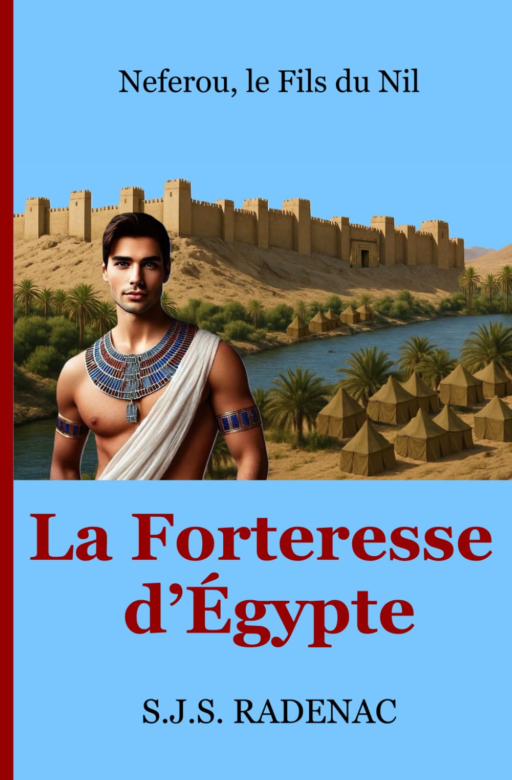La Forteresse d'Égypte: Neferou, le Fils du Nil book