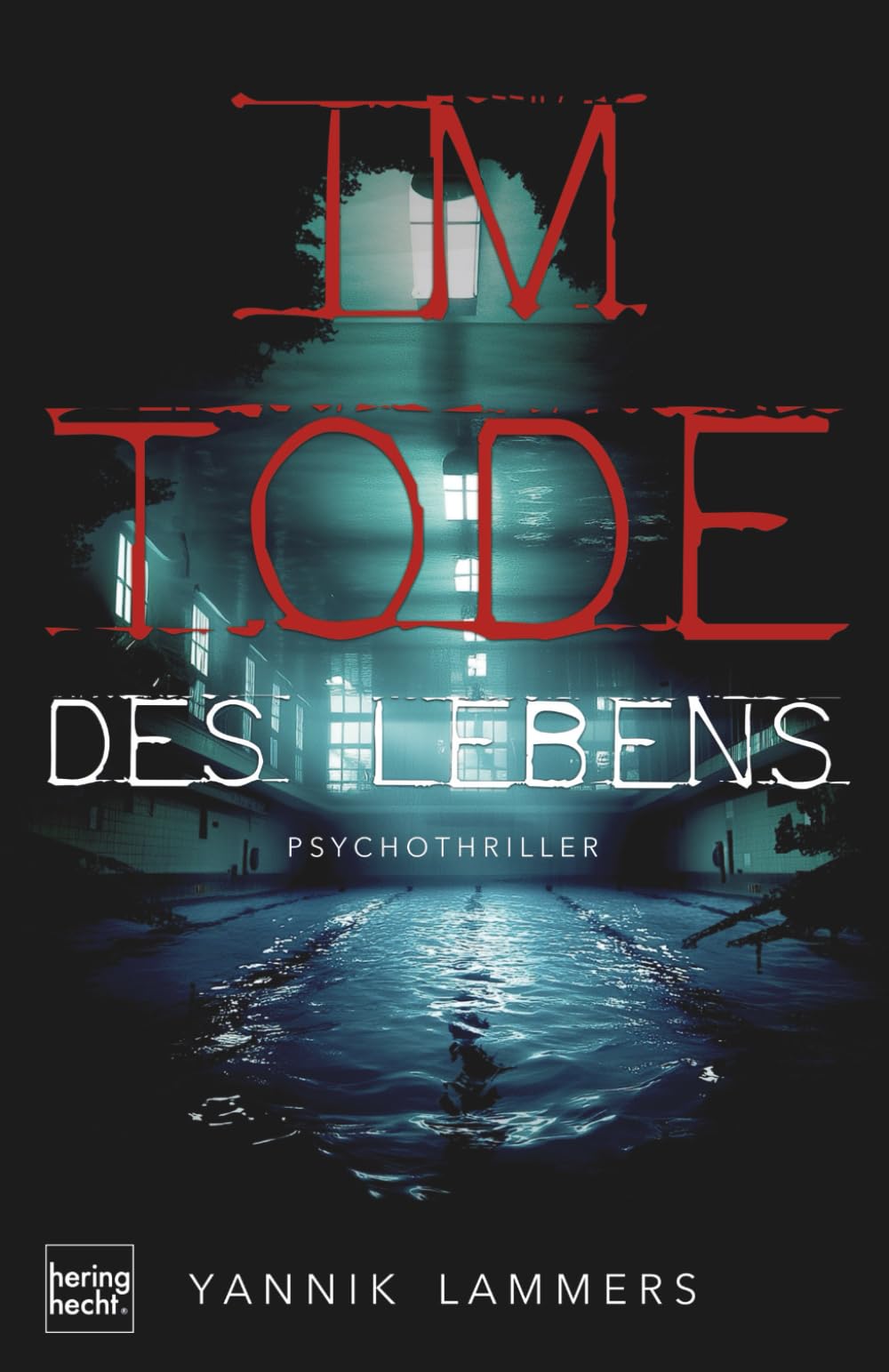 Im Tode des Lebens: Ein fesselnder Psychothriller über Schuld, kaltblütige Rache und das nackte Überleben - dramatisch, spannend, emotional. Suspense & Thrillers
