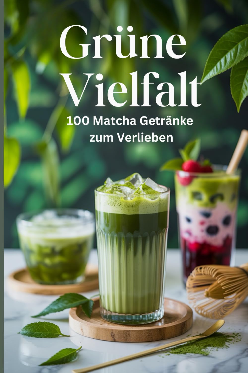 Grüne Vielfalt: 100 Matcha-Getränke zum Verlieben - Gesunde Teerezepte für das Immunsystem und anhaltende Energie Medicine
