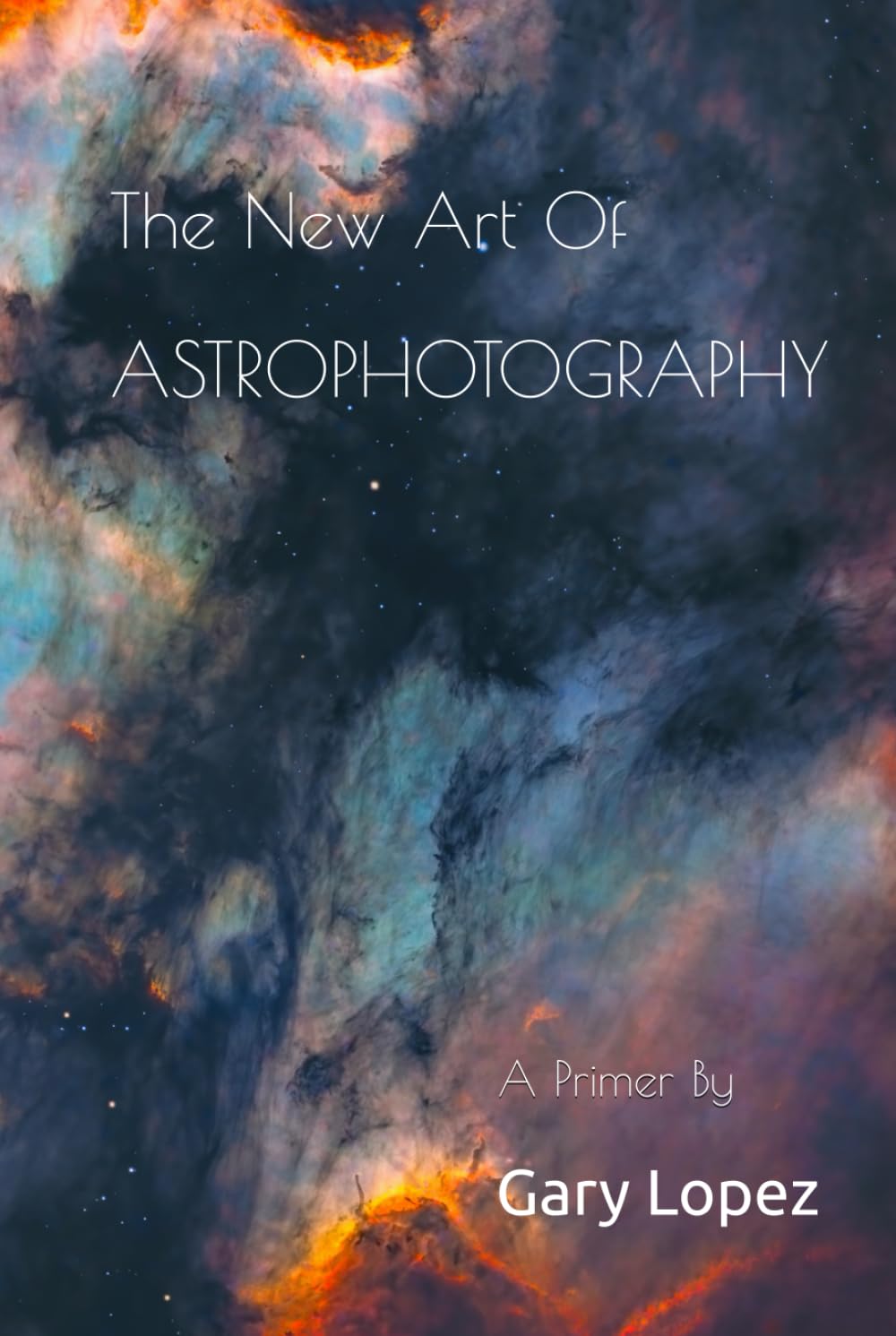 The New Art of Astrophotography Photography
