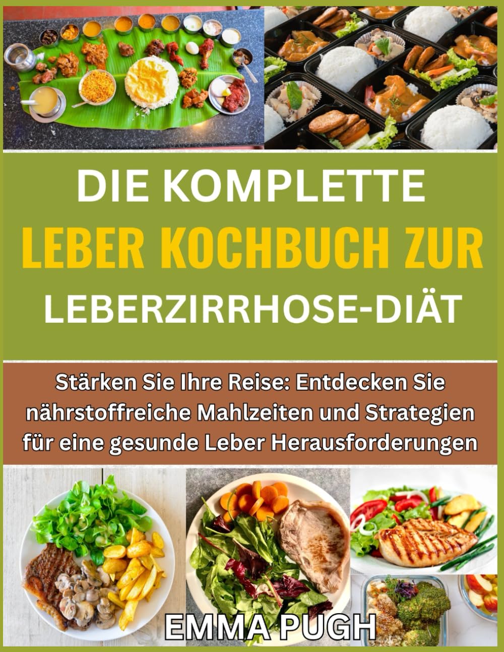 Die komplette Leber Kochbuch zur Leberzirrhose-Diät: Stärken Sie Ihre Reise: Entdecken Sie nährstoffreiche Mahlzeiten und Strategien für eine gesunde Leber Herausforderungen Health, Nutrition & Fitness