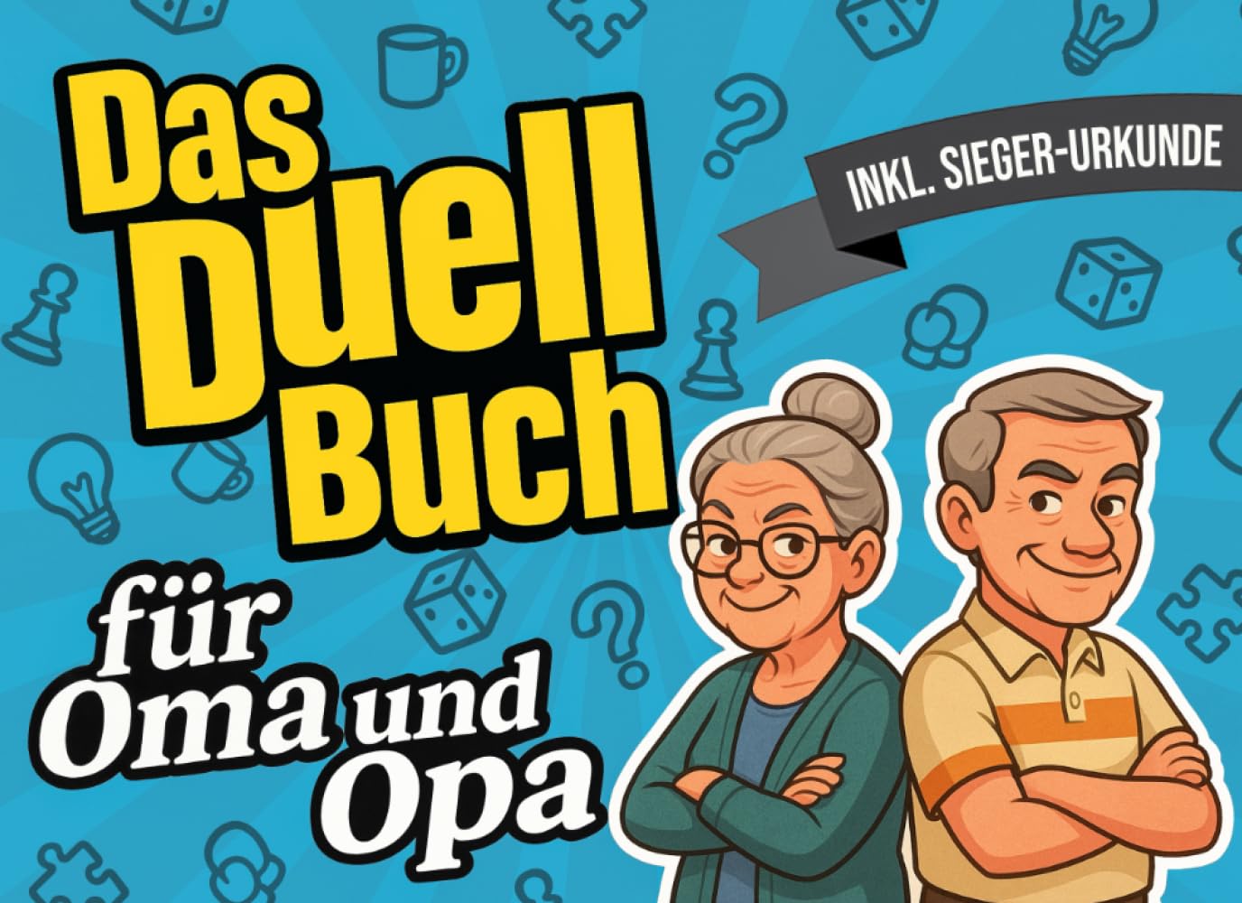Das Duell-Buch für Oma & Opa: Das lustige Spiel zum Lachen und Necken für jung gebliebene Paare Parents & Children