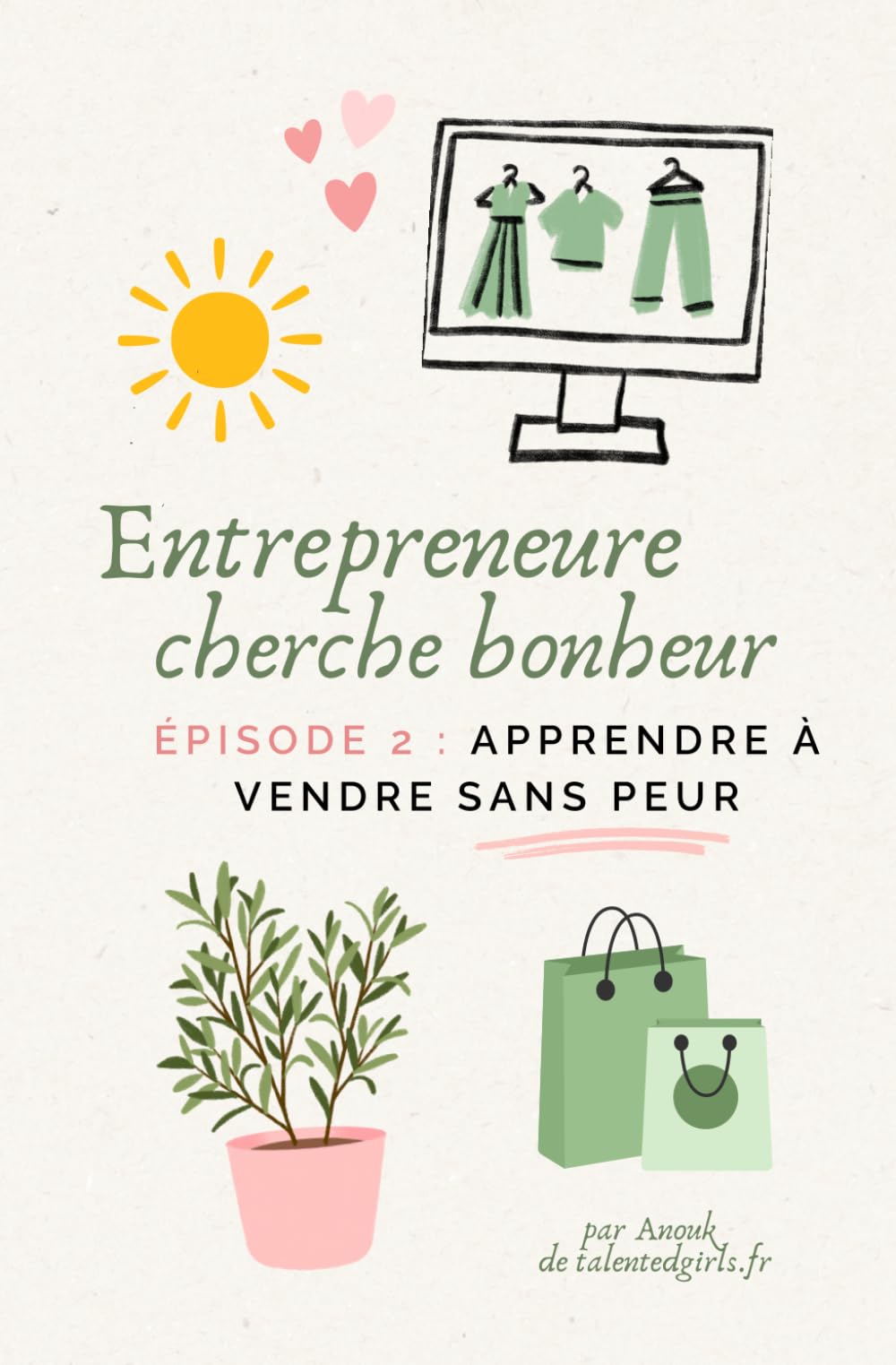 Entrepreneure cherche bonheur - épisode 2 : apprendre à vendre sans peur book