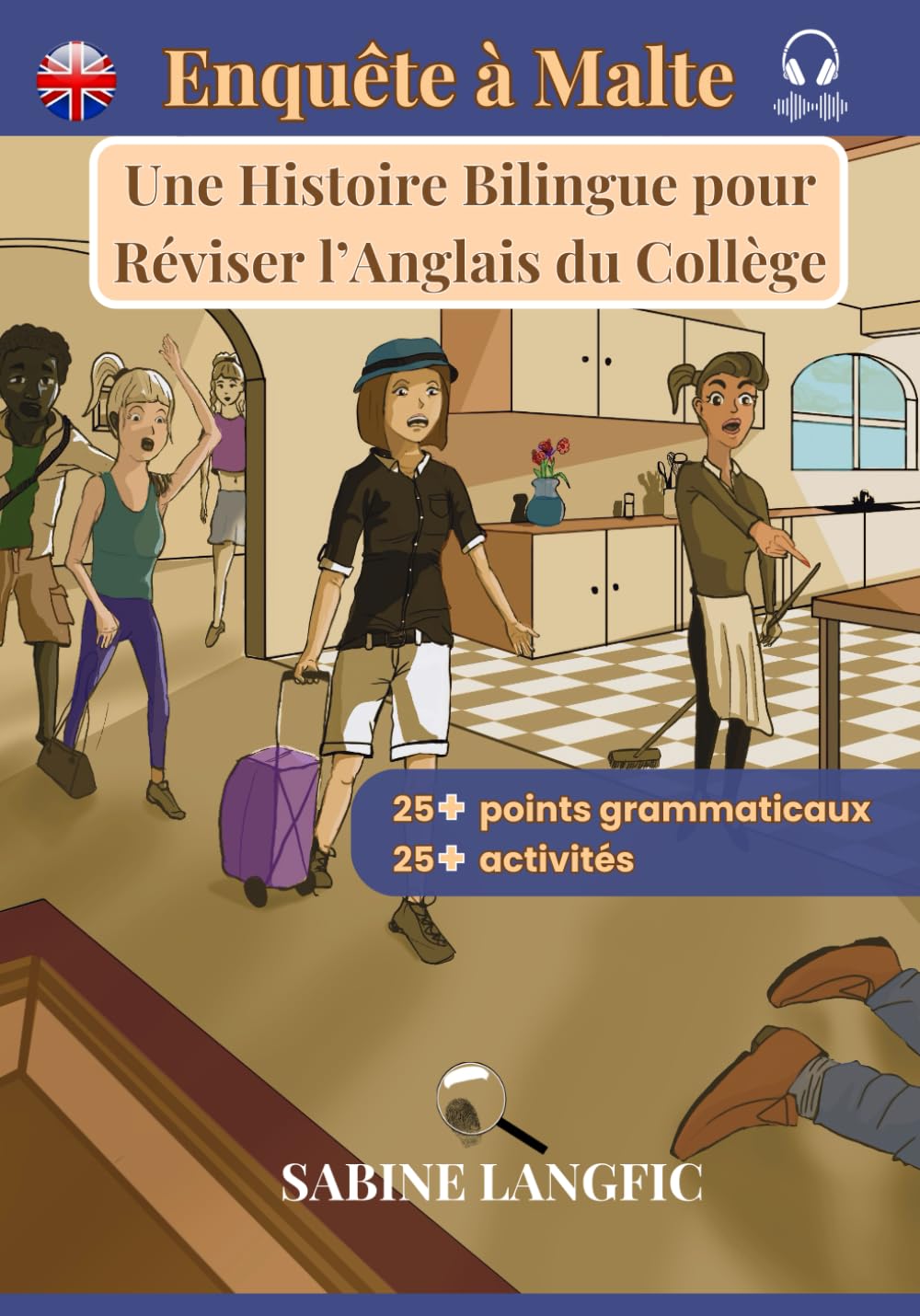 Enquête à Malte : Bilingual Story pour Réviser l’Anglais du Collège (A2-B1): Avec audio, 25+ notions de grammaire, des activités ludiques, vocabulaire en contexte et traductions intégrées book