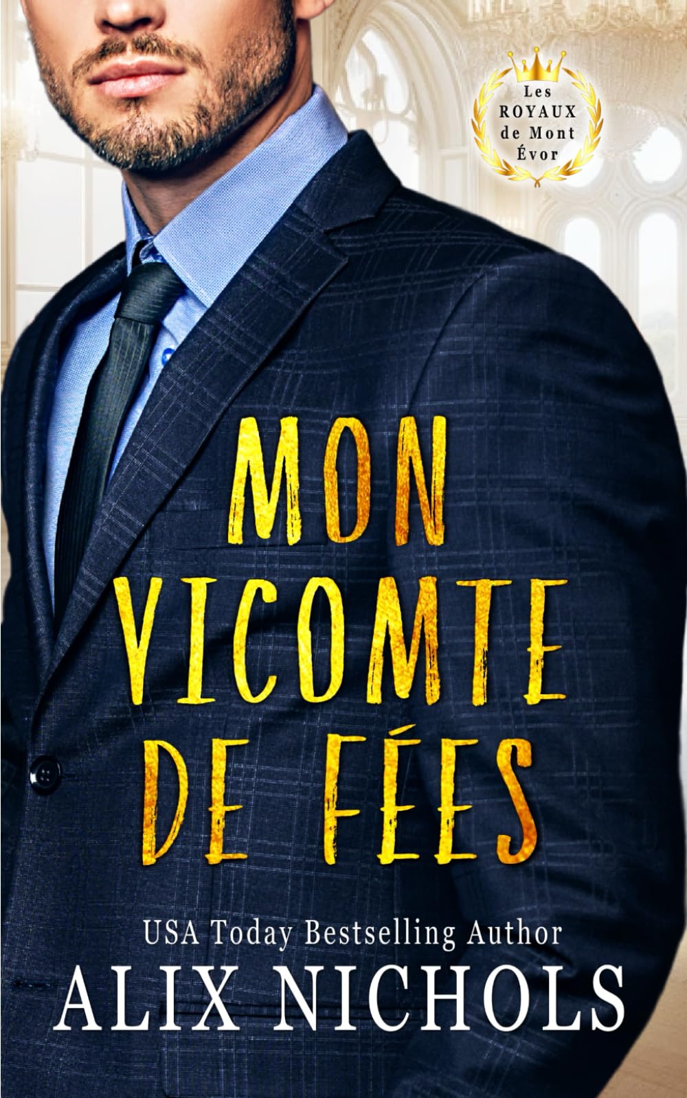 Mon Vicomte de fées: une comédie romantique (Saga romantique Les Royaux de Mont Évor) Contemporary Romance