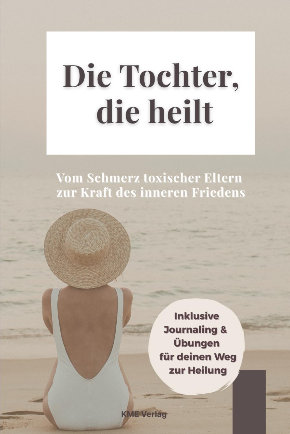 Die Tochter, die heilt - Vom Schmerz toxischer Eltern zur Kraft des inneren Friedens: Alte Wunden heilen, toxische Muster durchbrechen, innere ... uns im Erwachsenenalter befreien und heilen.) Lifestyle
