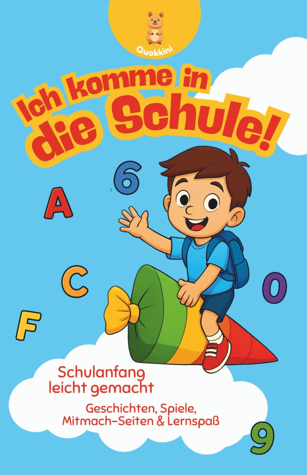 Ich komme in die Schule - Mein Schulstart-Buch: Geschichten, Spiele, Mitmach-Seiten & Lernspaß - Das perfekte Geschenk für Schulanfänger zur Einschulung - Ideal für die Schultüte Lifestyle