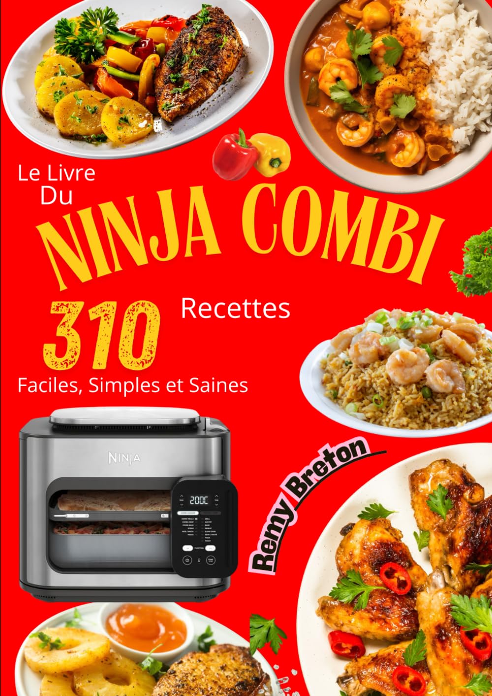 Le Livre du Ninja Combi 310 Recettes Faciles, Simples et Saines book