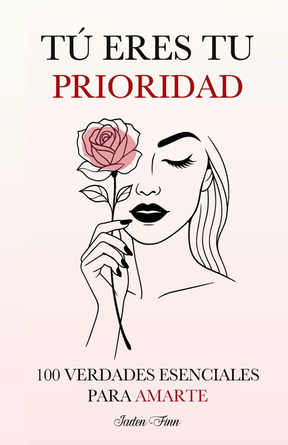 Tú Eres tu Prioridad: 100 Verdades Esenciales para Amarte Lifestyle