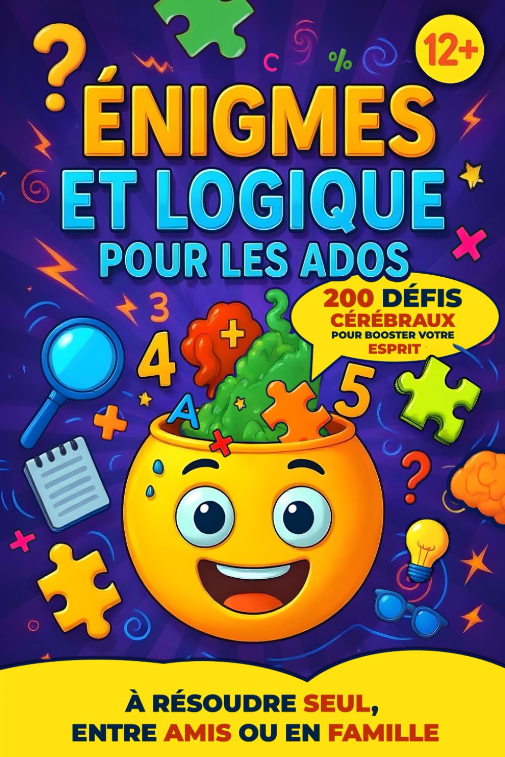 Énigmes et Logique pour les Ados: 200 défis cérébraux pour booster votre esprit, à résoudre Seul, entre Amis ou en Famille - Plongez dans un livre qui ... cerveau à rude épreuve - à partir de 12 ans book