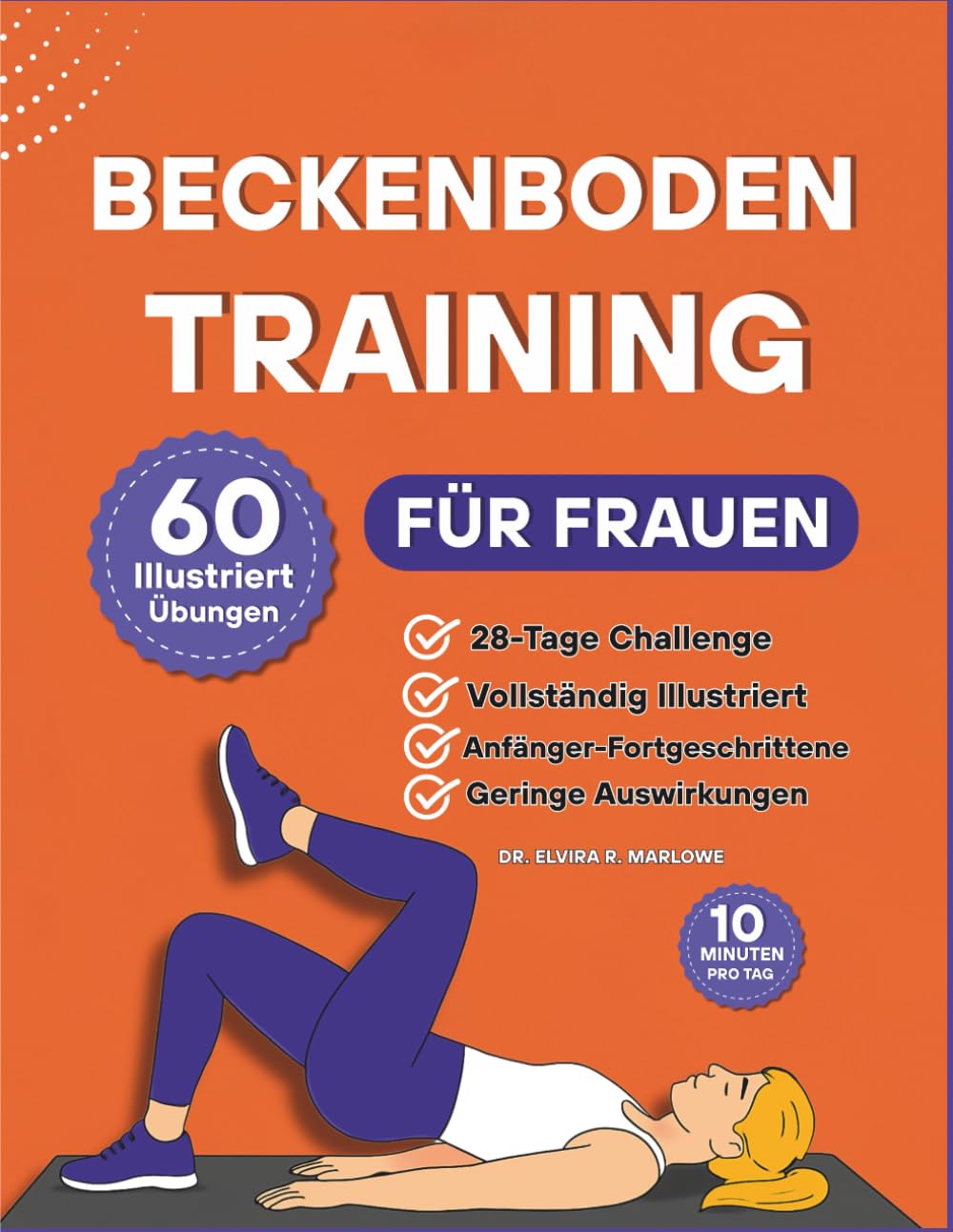 BeckenbodenTraining für Frauen: 60 Schritt-für-Schritt-Übungen zur Stärkung der Körpermitte, Verbesserung der Blasenkontrolle und Wiederherstellung ... pro Tag (Bücher zur Beckenbodengesundheit) Health, Nutrition & Fitness