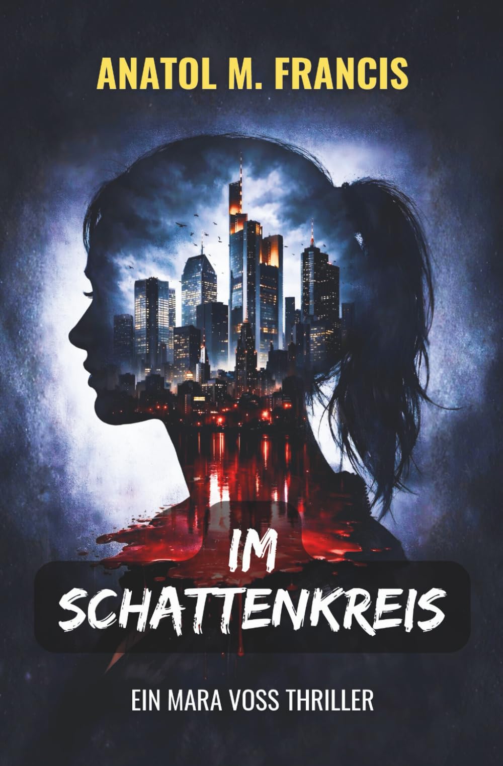 Im Schattenkreis: Ein Mara Voss Thriller um Macht, Mord und Korruption in der Bankenmetropole Suspense & Thrillers