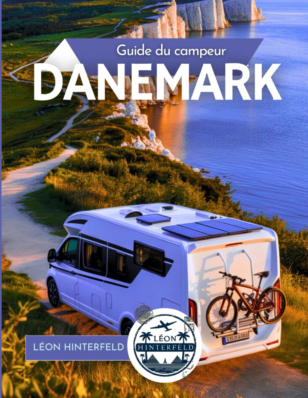 Guide du campeur DANEMARK: De Copenhague à la mer du Nord – découvrez les côtes de conte de fées, les sentiers vikings et les haies hygge en camping-car book