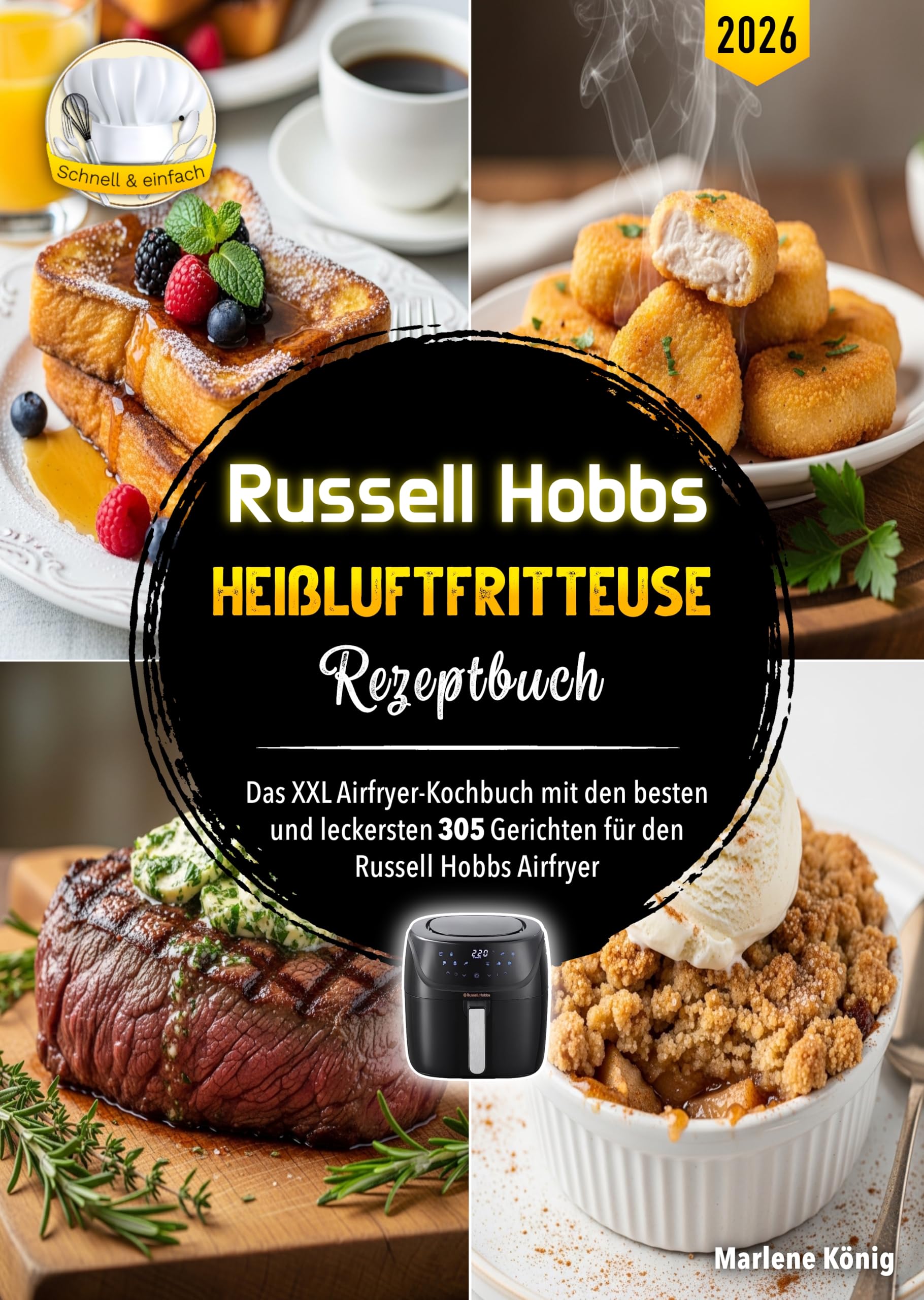 Russell Hobbs Heißluftfritteuse Rezeptbuch: Das XXL Airfryer-Kochbuch mit den besten und leckersten 305 Gerichten für den Russell Hobbs Airfryer Computer Science