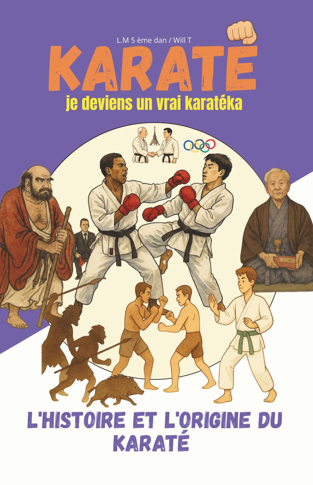 KARATÉ : Je deviens un vrai karatéka: L'histoire et l'origine du karaté book