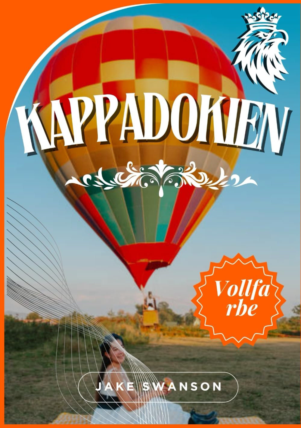 Kappadokien Reiseführer 2026: Schlaues Packen, Geheimtipps, mobile Karten und Profi-Tipps für Täler, Ballons und Feenkamine … Travel Guides