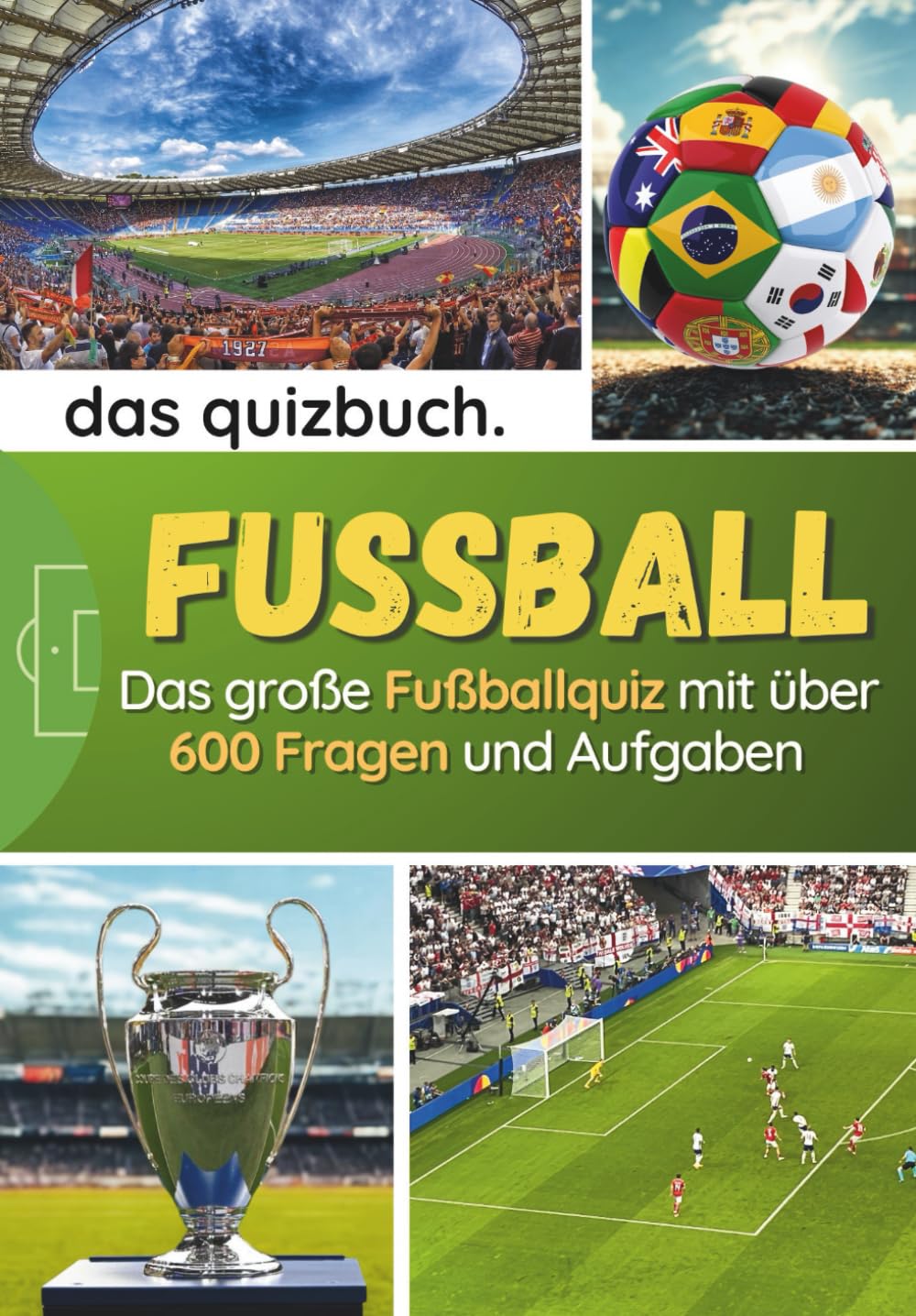 Das Quizbuch: FUSSBALL - Das große Fußball-Quiz mit über 600 Fragen, Aufgaben und Antworten: Teste dein Fußballwissen über Spieler, Vereine, ... (Das ideale Buch für Quiz- und Rätselfans) Leisure & Fun