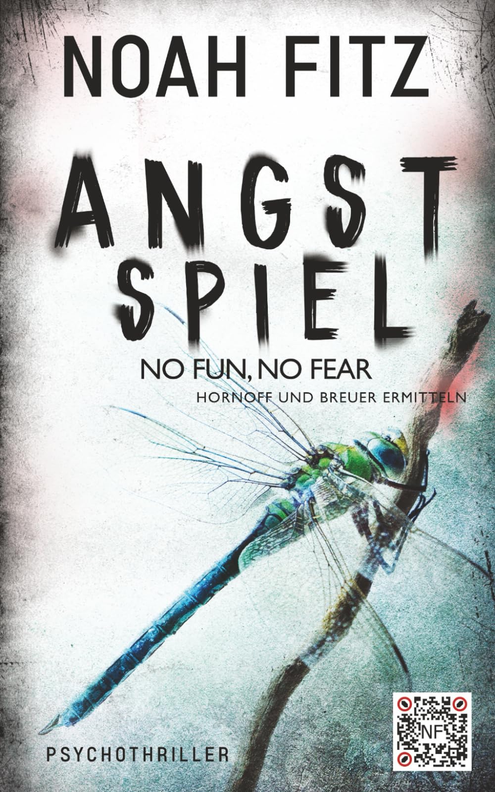 Angstspiel - No Fun, No Fear ; Ein Thriller von Noah Fitz: Breuer und Hornoff ermitteln (Johannes-Hornoff-Thriller, Band 16) Detective & CSI
