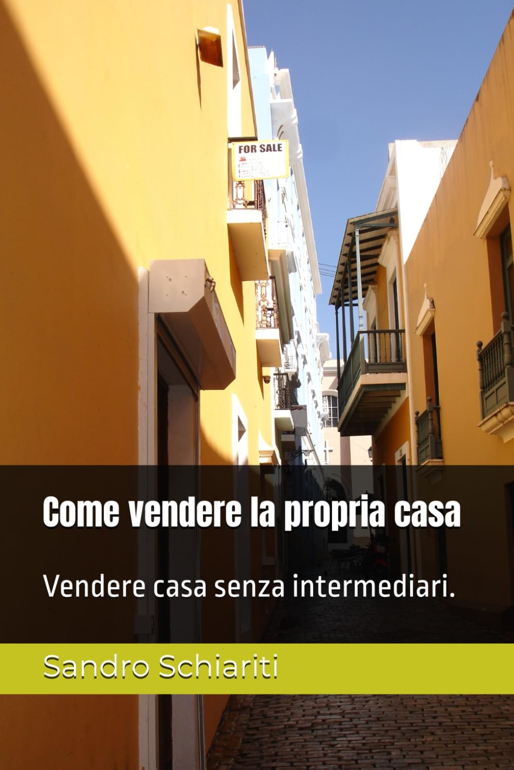 Come vendere la propria casa: Vendere casa senza intermediari. book