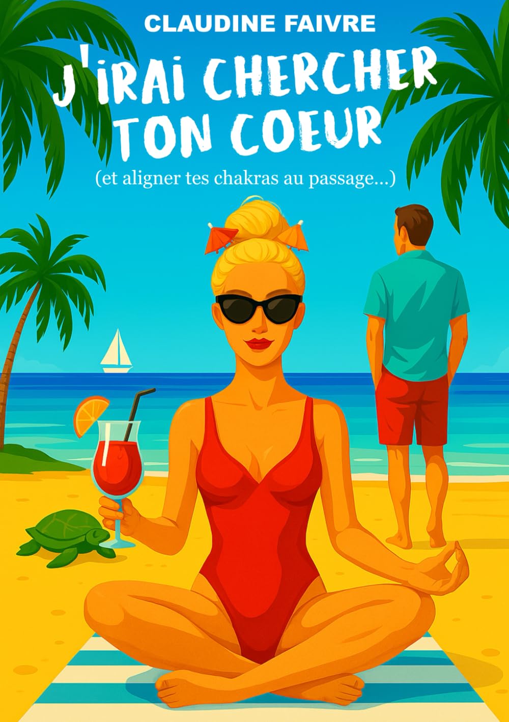 J’irai chercher ton cœur (et aligner tes chakras au passage…): Une comédie romantique feel-good, piquante et zen (ou presque) (Boss & complications) Humour & Satire